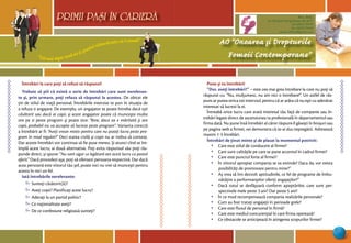 “Cel mai sigur mod să-ţi prezici viitorul este să-l creezi”
PRIMII PASI IN CARIERA
43
AO “Onoarea şi Drepturile
Femeii Contemporane”
Mun. Bălţi,
str. Decebal 144 (grădiniţa 48, bl.V)
tel: (0231) 70778
fax: (0231) 70149
email: odfcmd@gmail.com
PRIMII PASI IN CARIERA
Întrebări la care poţi să refuzi să răspunzi!
Trebuie să ştii că există o serie de întrebări care sunt nerelevan-
te şi, prin urmare, poţi refuza să răspunzi la acestea. De obicei ele
ţin de stilul de viaţă personal. Întrebările interzise te pun în situaţia de
a refuza o angajare. De exemplu, un angajator te poate întreba dacă eşti
căsătorit sau dacă ai copii, şi acest angajator poate că munceşte multe
ore pe zi peste program şi poate zice: “Bine, daca ea e măritată şi are
copii, probabil nu va accepta să lucreze peste program”. Varianta corectă
a întrebării ar fi: ”Aveţi vreun motiv pentru care nu puteţi lucra peste pro-
gram în mod regulat?” Deci starea civilă şi copii nu ar trebui să conteze.
Dar aceste întrebări vor continua să fie puse mereu. Şi atunci cînd se înt-
împlă acest lucru, ai două alternative. Poţi evita răspunsul său poţi răs-
punde direct, şi spune: “Nu sunt sigur ce legătură are acest lucru cu postul
oferit.” Dacă procedezi aşa, poţi să ofensezi persoana respectivă. Dar dacă
acea persoană este viitorul tău şef, poate nici nu vrei să munceşti pentru
acesta în nici un fel.
Iată întrebările nerelevante:
P Sunteţi căsătorit(ă)?
P Aveţi copii? Planificaţi acest lucru?
P Aderaţi la un partid politic?
P Ce naţionalitate aveţi?
P De ce confesiune religioasă sunteţi?
Pune şi tu întrebări!
“Dvs. aveţi întrebări?” – este cea mai grea întrebare la care nu poţi să
răspunzi cu: “Nu, mulţumesc, nu am nici o întrebare!”. Un astfel de răs-
puns ar putea strica tot interviul, pentru că ar arăta că nu eşti cu adevărat
interesat să lucrezi la ei.
Întreabă orice lucru care arată interesul tău faţă de companie sau în-
trebări legate direct de ascensiunea ta profesională în departamentul sau
firma dată. Nu pune însă întrebări al căror răspuns îl găseşti în broşuri sau
pe pagina web a firmei, vei demonstra că te-ai dus nepregătit. Adresează
maxim 1-3 întrebări.
Întrebări de ţinut minte şi de plasat la momentul potrivit:
• Care este stilul de conducere al firmei?
• Care sunt calităţile pe care se pune accentul în cadrul firmei?
• Care este punctul forte al firmei?
• În viitorul apropiat compania se va extinde? Daca da, vor exista
posibilităţi de promovare pentru mine?”
• Aş vrea să îmi dezvolt aptitudinile, ce fel de programe de îmbu-
nătăţire a performanţelor oferiţi angajaţilor?”
• Dacă totul se desfăşoară conform aşteptărilor, care sunt per-
spectivele mele peste 3 ani? Dar peste 5 ani?
• În ce mod recompensează compania realizările personale?
• Cum au fost trataţi angajaţii în perioade grele?
• Care este fluxul de personal în firmă?
• Care este mediul concurenţial în care firma operează?
• Ce obstacole se anticipează în atingerea scopurilor firmei?
 