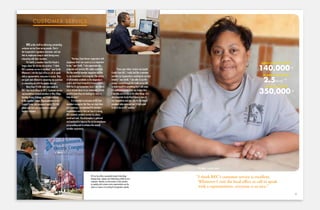 “I think REC’s customer service is excellent.
Whenever I visit the local office or call to speak
with a representative, everyone is so nice.”
REC prides itself on delivering outstanding
customer service from caring people. That is
the Cooperative’s signature statement, and one
that its employees keep in mind during every
interaction with their members.
Pat Smith, a member from Port Royal is
happy about the service she receives. “I think
REC’s customer service is excellent,” says Smith.
Whenever I visit the local office or call to speak
with a representative, everyone is so nice. They
are quick and efficient in answering my questions
or connecting me with the people who can.”
more than 72,000 visits were made to
REC’s four local offices in 2011. Customer service
representatives assisted members in Blue Ridge,
Bowling Green, Culpeper and Fredericksburg
in the member lobbies. Representatives in the
Contact Center also answered nearly 350,000
phone calls last year as members called to
transact business.
“Having a local electric cooperative with
employees that I can count on is so important
to me,” says Smith. “I also appreciate the
programs and services REC makes available,
like the monthly member magazine and the
Co-op Connections Card program. The variety
of information available in the magazine is
useful, and I look forward to it every month.
With the Co-op Connections Card, I am able to
use it at local stores in my community. It feels
good to know they are looking for ways to
help me save.”
It is essential to everyone at REC that
members recognize that they are more than
just customers. To understand its members’
expectations and to find out how it is doing,
REC routinely conducts surveys by phone,
email and mail. The information is gathered
and analyzed to improve the service employees
are providing and to enhance the overall
member experience.
customer serVice
“Every year when I receive my Capital
Credits from REC, I really feel like a member
and like my Cooperative is working for my best
interest,” says Smith. “I am able to use the
money I saved through the credit on my bill
to treat myself to something that I will enjoy.
It’s additional money from my budget that
I am able use for fun or for other things. It is
also important to me that I have a voice in
my Cooperative and can vote for the Board
members who represent me. It feels good
to me to be an REC member.”
REC has four offices conveniently located in Blue Ridge,
Bowling Green, Culpeper and Fredericksburg staffed by local
employees. Members can find answers to their questions
by speaking with customer service representatives over the
phone or in person or by visiting the Cooperative’s website.
140,000+
mEmBER vISITS TO LOCAL OFFICES
2.5MILLIon +
RETuRnED In CAPITAL CREDITS
350,000+
mEmBER CALLS AnSWERED
Pat Smith, Caroline County
12 13
REC_AnnualReport2011_Final_Pages.indd 14-15 5/10/12 2:43 PM
 