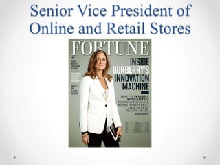 Senior Vice President of
Online and Retail Stores
 