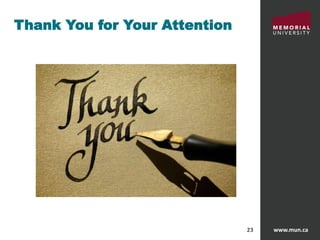 www.mun.ca23
Thank You for Your Attention
 