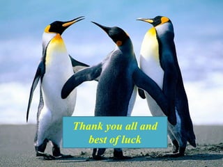 THANK YOU
Thank you all and
best of luck
 