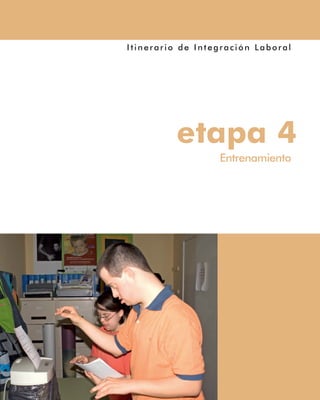 Itinerario de Integración Laboral
etapa 4
Entrenamiento
 