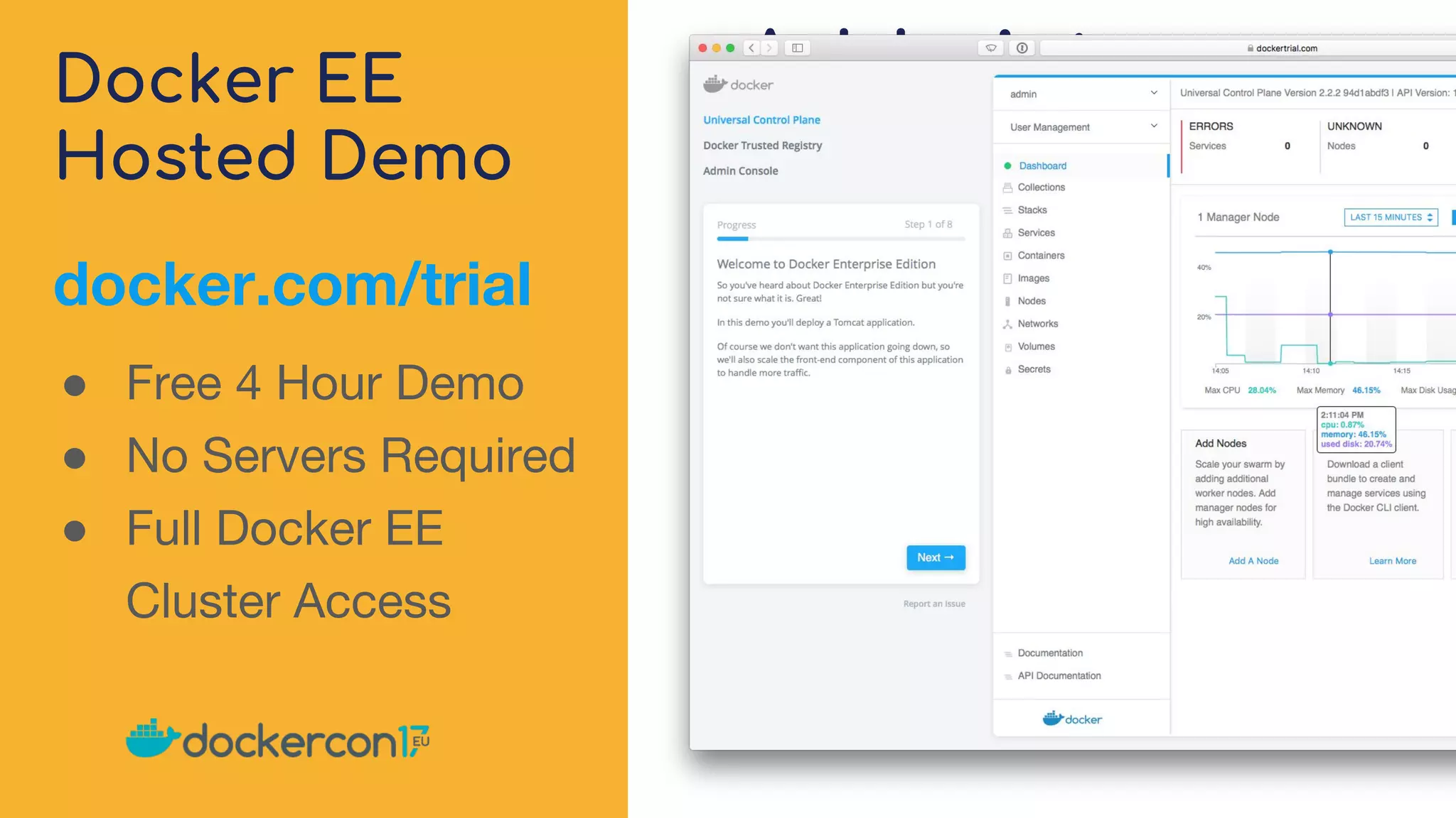 Docker EE
Hosted Demo
Add picture
here
docker.com/trial
● Free 4 Hour Demo
● No Servers Required
● Full Docker EE
Cluster Access
 