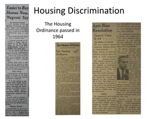 Housing Discrimination
The Housing
Ordinance passed in
1964

 