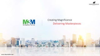 Creating Magnificence
Delivering Masterpieces
www.sheerbulls.com
 