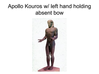 Apollo Kouros w/ left hand holding absent bow 