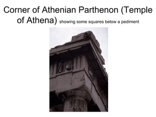Corner of Athenian Parthenon (Temple of Athena)  showing some squares below a pediment 