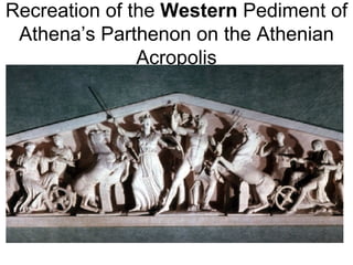 Recreation of the  Western  Pediment of Athena’s Parthenon on the Athenian Acropolis 