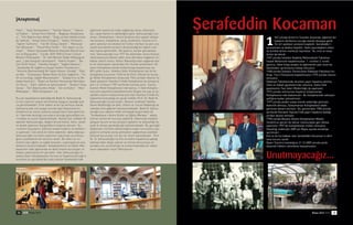 [Araﬂt›rma]
Fatih”, “ Halk Dershaneleri”, “Tarihte Takvim”, “Takvim
ve Folklor”, “‹smail Fenni Efendi”, “Ba¤›ﬂlar Kütüphane-
si”, “‹lim Bak›m›ndan Ahlak”, “Do¤u ve bat› tefekkürünün
bir telifçisi; “ ‹smail Fenni Ertu¤rul”, “Saatin Tarihçesi”,
“E¤itim Tarihimiz”, “Tek Bir Dünya Devleti”, “Münevver
Yar› Münevver”, “Filozof R›za Tevfik”, “‹lim adam› ve Ce-
miyet”, “ Hekim ﬁamizade Mehmet Ataullah Efendi Eser-
leri ve Biyografisi”, “Farabi (870-950) A Great Turkish
Müslim Philosophe”, “Dr. Akil Muhtar Özden Bibliyograf-
yas›”, ( gibi biyografi çal›ﬂmalar›) “ Hekim Vicdan›”, “Be-
sim Ömer Paﬂa”, “‹stanbul Sevgisi”, “Sa¤l›k Davam›z”,
“‹stanbulda ‹lk Sa¤l›k ve Sosyal Yard›m Tesislerimiz”,
“Veremin Bar›namad›¤› Bir Vatan Köﬂesi: Uluda¤”, “Okul
ve Aile”, “Euthanasia. Rahat Ölüm Ve Onu Sa¤lama”, “Fa-
tih ve kurdu¤u Sa¤l›k Müesseseleri”, “G›dalar›m›z ve Be-
lediye Kontrolü”, “Rejim ve Partiler Karﬂ›s›nda Memleke-
tin Yar›n›”, “ﬁehir, ﬁehirli ve ﬁehremaneti”, “‹brahim Paﬂa
Saray›”, “‹lim Bak›m›ndan Ahlak”, “Din ve Kültür”, “M›s›r
Mektuplar›”, “Milli Kütüphane”.v.b.
Bu yaz› baﬂl›klar›na bak›ld›¤›nda Bedii N. ﬁehsuvaro¤-
lu’nun nas›l bir sosyal sorumluluk duygusu taﬂ›d›¤› aç›k-
ça görülmektedir. O bir hekim ve bir t›p tarihçisi olarak
kalmam›ﬂ pek çok sosyal sorunla ilgili düﬂüncelerini,
önerilerini ve çözüm yollar›n› yaz›yla kal›c› hale getirmiﬂ-
tir. Üzerinde durdu¤u sorunlar›n birço¤u güncelli¤ini ko-
rumakta ve çözüm beklemektedir. K›ymet bilir vefakâr bir
ayd›nd›r ﬁehsuvaro¤lu, de¤erli birçok kültür, bilim, sanat
ve devlet adam›n›n biyografilerini kaleme alm›ﬂt›r. Ku-
rumlar›n buluﬂlar›n›, bilimsel araﬂt›rmalar›n› ve tarihleri-
ni yazm›ﬂt›r. Çok yönlü bir bilim adam›d›r, daha do¤rusu
ﬁehsuvaro¤lu’nun bilim adam›n›n toplumsal sorumlulu-
¤unu içselleﬂtiren bir durumu vard›r. Bir ülke için en
önemli olan e¤itim ve sa¤l›k konular›, çal›ﬂmalar›n›n ana
eksenini oluﬂturmaktad›r. Kütüphanelerin ve Kültür Mer-
kezlerinin halk e¤itiminde ne denli önemli kuruluﬂlar ol-
duklar› yads›namaz bir gerçektir. ‹ﬂte, ﬁehsuvaro¤lu ‹s-
tanbul ﬁehir Kütüphanesini Kurma ve Yaﬂatma Derne¤i’ni
kurarken bu gerçeklerden yola ç›karak ‹stanbulda halk
e¤itimine önemli bir katk› sa¤lamay› amaç edinmiﬂtir.
Eﬂi, Leyla Han›m’›n nakletti¤ine göre; ﬁehsuvaro¤lu’nun
amac›, Simkeﬂhane-i Amire binas›na baz› yap›lar ekleye-
rek buras›n›, kütüphane, sergi, konferans, sinema ve ti-
yatro salonlar› ile eksiksiz bir kültür merkezi ve yan› s›ra
çeﬂitli konularda kurslar›n düzenlendi¤i bir e¤itim mer-
kezi haline getirmektir. Ne yaz›k ki, bunlar gerçekleﬂe-
mez. ﬁehsuvaro¤lu’nun 1977’de vefat›ndan sonra binan›n
restorasyonuna devam edilir ama dernekçe sa¤lanan im-
kânlar yeterli olmaz. Kültür Bakanl›¤›’ndan sa¤lanan kat-
k› ile restorasyon çal›ﬂmalar› bir ölçüde tamamlan›r. Bi-
nan›n Kütüphane olarak kullan›lmaya baﬂlanmas› ise
80’li y›llar› bulur. ‹stanbul ﬁehir Kütüphanesi ad› ile bir
kütüphane kurulmaz. Fatih’te Ali Emiri Efendi’nin kurdu-
¤u Millet Kütüphanesi binas›nda 1962 y›l›ndan itibaren fa-
aliyet gösteren ‹stanbul ‹l Halk Kütüphanesi bu binaya ta-
ﬂ›n›r ve 16 Kas›m 1981 tarihinde hizmete aç›l›r. Yazma
Eserler Millet Kütüphanesi’nde kalm›ﬂ, ‹l Halk Kütüpha-
nesi yeni yay›nlarla desteklenmiﬂtir.Bugün her yaﬂ ve se-
viyeden insan›n kullan›m›na aç›k olan ‹stanbul ‹l Halk Kü-
tüphanesi bulundu¤u bu güzel mekân› Prof. Dr. Bedii N.
ﬁehsuvaro¤lu’na borçludur. Binan›n mülkiyeti Vak›flar
Genel Müdürlü¤ü’ne aittir, Kültür ve Turizm Bakanl›¤› ta-
raf›ndan kira giderleri karﬂ›lanmaktad›r. Bedii N. ﬁehsu-
varo¤lu’nun vakitsiz vefat› olmasayd› bugün belki de
“Simkeﬂhane-i Amire Kültür ve E¤itim Merkezi “ ad›yla
hizmet verilen bir kuruluﬂ olabilirdi. Ülkemizde kiﬂilerle
yaﬂayan kurum ve kuruluﬂlar›n geliﬂimi ve iﬂlevselli¤i ne
yaz›k ki olmas› gerekti¤i gibi olamamaktad›r. Bu gerçe¤in
de¤iﬂmesi, hizmetin devaml›l›¤›n›n esas›, kurumlar›n yaz-
g›lar›n›n art›larla sürüp gitmesinin sa¤lanmas› özellikle
kültürel kuruluﬂlar için ayr› bir önem taﬂ›maktad›r. Prof.
Dr. N. ﬁehsuvaro¤lu’na ilim ve kültür hayat›m›za yapt›¤›
katk›lar›ndan dolay› ﬂükran ve minnet borcumuzu en
az›ndan onu unutmamak ve unutturmamakla bir nebze
olsun ödeyebilir miyiz? Bilmiyorum.
BDK Nisan 201034 Nisan 2010 BDK 35
947 y›l›nda Artvin’in Yusufeli ilçesinde, e¤itmen bir
baban›n dördüncü çocu¤u olarak dünyaya geldi.
On ört ayl›kken annesini kaybetti. ﬁerafeddin’i
anneannesi ve dedesi büyüttü. Sekiz yaﬂ›ndayken ailesi
ile birlikte Artvin merkeze taﬂ›nd›lar. ‹lk, orta ve liseyi
Artvin’de bitirdi.
1967 y›l›nda ‹stanbul Kad›köy Mühendislik Fakültesi
‹nﬂaat Bölümüne kaydolmuﬂtur. 1. s›n›ftan 2. s›n›fa
geçmiﬂ, fakat kitap sevgisi ve e¤itmenlik aﬂk› onun bu
fakülteden ayr›lmas›na sebep olmuﬂtur.
1968 y›l›nda ‹stanbul Üniversitesi Edebiyat Fakültesi’nin
Arap- Fars Filolojisine kaydolmuﬂtur.1975 y›l›nda mezun
olmuﬂtur.
Edebiyat Fakültesinde okurken yay›n hayat›na at›lm›ﬂ,
Ufuk ve Sabah gazetelerinde çal›ﬂm›ﬂ, hatta Ufuk
gazetesinin Yaz› ‹ﬂleri Müdürlü¤ü de yapm›ﬂt›r.
1973 y›l›nda memurluk hayat›na Süleymaniye
Kütüphanesi’nde baﬂlam›ﬂt›r. Bu kütüphanede seksiyon
ﬂefli¤ine kadar yükselmiﬂtir.
1979 y›l›nda yedek subay olarak askerli¤e gitmiﬂtir.
Askerlik dönüﬂü, Süleymaniye Kütüphanesi’ndeki
görevine devam etmiﬂtir. Bu görevinden 1983 y›l›nda
ayr›larak Osmanl› Yay›nevi’nde yay›n hayat›na kald›¤›
yerden devam etmiﬂtir.
1990 y›l›nda Beyaz›t Devlet Kütüphanesi Müdür
Yard›mc›s› görevi ile tekrar memuriyete geri dönüﬂ
yapm›ﬂt›r.1997’de kütüphaneye müdür olmuﬂtur.
Hastal›¤› nedeniyle 2009 y›l› May›s ay›nda emekliye
ayr›lm›ﬂt›r.
Evli ve iki k›z babas› olan ﬁerafeddin Kocaman’›n dört
tane torunu vard›r.
Beyin Tümörü hastal›¤›na 21.12.2009 y›l›nda yenik
düﬂerek Hakk›n rahmetine kavuﬂmuﬂtur.
Şerafeddin Kocaman
Unutmayacağız...
1
 
