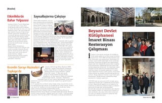 [K›salar]
BDK Nisan 20108 Nisan 2010 BDK 9
‹stanbul ‹l Kültür Turizm Müdürlü¤ü
çerçevesinde kas›m-may›s döne-
minde devam eden kültürel etkinlik-
ler bahar dönemiyle bu sene için sona
yaklaﬂm›ﬂ oluyor. Her sene kitaba bil-
giye sohbete ve gezerek ö¤renmeye
merakl› ziyaretçileri kütüphane ve
müzelerde a¤›rlayan kültürel etkinlik-
lerde özellikle Fatih Beyaz›t Devlet,
Ali Emiri ve Süleymaniye Kütüphanesi
bahar aylar›nda kitab›n yazman›n
‹stanbul’un ve tercümenin ihtisas
alanlar›nda konferanslar sunmaya
devam ediyor.
Beyaz›t Devlet Kütüphanesi,
kütüphanecili¤e hizmet edenleri yad
etmeyi unutmad›. Arkeoloji Müzesi
a¤›rl›kl› olarak kaz›larda, daha yeni
ortaya ç›kan tarihi miras› güncel
olarak iﬂlerken, Topkap›
Konferanslar›nda tarihten bugüne
Türkiye siyasetinde süregelen
gelenekler irdeleniyor.
Ülkemizdeki kütüphane, arﬂiv ve
bilgi merkezlerinde yürütülmekte
olan bilgi kaynaklar›n›n (basma ve
yazma eserler, kitap vs.) say›sal-
laﬂt›r›lmas› çal›ﬂmalar›n› yak›ndan
incelemek, karﬂ›laﬂ›lan sorunlara
de¤inmek, sorunlara çözüm yollar›
geliﬂtirmek ve ulusal/uluslararas›
düzeyde kurumlar aras› iﬂbirli¤i
olanaklar›n› ortaya koymak amac›y-
la TKD ‹stanbul ﬁubesi'nce düzenlenen"Bilgi Kaynaklar›n›n Say›sal-
laﬂt›r›lmas›nda Standartlar ve ‹ﬂbirli¤i Çal›ﬂtay›" 25-27 ﬁubat 2010
tarihlerinde ‹stanbul'da gerçekleﬂtirilmiﬂtir.
Çal›ﬂtaya Türkiye’nin çeﬂitli bölgelerindeki üniversite, halk ve yazma
eser kütüphanelerinden, Milli Kütüphane’den, Türkiye Büyük Millet
Meclisi Kütüphanesi’nden, Baﬂbakanl›k Devlet Arﬂivleri Genel Mü-
dürlü¤ü'nden, Beyaz›t Devlet Kütüphanesi Müdürlü¤ü’nden çeﬂitli
kamu ve özel kurum arﬂivlerin-
den ve üniversitelerinBilgi ve
Belge Yönetimi Bölümlerinden
ö¤retim üyesi, kütüphane ve
bilgi merkezi yöneticileri ile uz-
man kütüphanecilerin yan› s›ra
sektörün önde gelen firmalar›-
n›n temsilcilerinden oluﬂan 150
kiﬂilik bir kat›l›m gerçekleﬂ-
miﬂtir.
Etkinliklerde
Bahar Yelpazesi
‹stanbul 2010 Avrupa Kültür Baﬂkenti (AKB)
Ajans›n›n, Topkap› Saray› Müzesi ve Moskova
Kremlin Saray› Müzesi iﬂ birli¤iyle düzenledi¤i
"Moskova Kremlin Saray› Hazineleri Topkap›
Saray›'nda" sergisi 11 Mart günü aç›ld›.
Sergi için verilen davette konuﬂan Rusya
Büyükelçisi, iki ülke halk›n›n iliﬂkilerinin böylelikle
sergilenece¤ini belirtti. ‹vanovski, "Ülkelerimiz
aras›ndaki siyasi ve ticari iliﬂkiler geliﬂmektedir. Art›k bugün
ülkelerimiz aras›nda kültürel alanda da iliﬂkilerimizin geliﬂtirilmesini
diliyoruz" dedi.
16-17. yüzy›lda her iki ülkenin sahip oldu¤u sanayi, kuyumculuk ve üre-
tim teknolojisiyle ilgili eserleri bu sergide görme imkan› olacak. Serginin
çok önemli bir özelli¤i de Osmanl› ‹mparatorlu¤u taraf›ndan hediye
edilen unsurlar da burada sergilenmekte olmas›.
2010 Avrupa Kültür Baﬂkenti Ajans›n›n, Topkap› Saray› Müzesi ve
Moskova Kremlin Saray› Müzesi iﬂ birli¤iyle hayata geçirece¤i "Moskova
Kremlin Saray› Hazineleri Topkap› Saray›’nda" sergisi, 7 Hazirana kadar
sal› günleri hariç her gün 09.00-17.00 saatleri aras›nda görülebilecek.
Sayısallaştırma Çalıştayı
stanbul il özel idaresi taraf›ndan 20.10.2008 tari-
hinde ihalesi yap›lan bu iﬂi Rena inﬂaat taraf›ndan
kazan›lm›ﬂt›r. 29.01.2009 tarihinde sözleﬂme yap›-
larak restorasyon iﬂine baﬂlanm›ﬂt›r. Restorasyon ça-
l›ﬂmalar› proje müellifi tabanl›o¤lu firmas› taraf›ndan
haz›rlanan restarasyon projesine göre yap›lmaktad›r.
Yap›lan iﬂler tüm mahallerde bulunan beton imalatlar
k›r›l›p temizlenmiﬂ. Kubbelerde bulunan kurﬂun kap-
lamalar de¤iﬂtirilip yenilemiﬂtir. Yer döﬂemeleri özgün
olmayan k›s›mlar kald›r›lm›ﬂ buralara hassas hava-
land›rma sistemi için kanallar yap›lm›ﬂt›r. ‹ç mahal-
lerde kubbelerde horasan s›valar yap›lm›ﬂ. Duvarlarda
ortaya ç›kar›lan taﬂ yüzeyler temizlenerek derzleri ya-
p›lm›ﬂt›r. Ahﬂap do¤rama imalatlar› özgün haline göre
yenilenmiﬂtir. Binada bulunan çatlaklardan dolay›
güçlendirme imalatlar› yap›lm›ﬂt›r.
10.09.2010 olan iﬂin süre sonu tarihi ne kadar ayr›ca
cephelerde temizlik iﬂleri, kubbelerde bulunan kalem
iﬂi iﬂleri, döﬂemelerde kaplama için alt yap›s›n›n ha-
z›rlanmas› ve elektrik ve mekanik imalat için döﬂeme-
de bulunan alt yap› iﬂleri tamamlanacakt›r.
Bu tarih den sonra da çevre düzenleme iﬂleri döﬂeme
bitiﬂ imalatlar› elektrik ve mekanik bitiﬂ imalatlar› ve
tesis merkezleri, avlu çat›s› örtme iﬂleri ve teﬂir tan-
zim iﬂleri için ödenek çerçevesince yap›lacak ihale
kapsam›nda tamamlanacakt›r.
‹
Beyaz›t Devlet
Kütüphanesi
‹maret Binas›
Restorasyon
Çal›ﬂmas›
Kremlin Sarayı Hazineleri
Topkapı’da
 