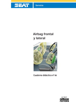 Servicio



                           1




Airbag frontal
y lateral




Cuaderno didáctico nº 66
 