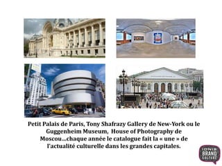 Petit Palais de Paris, Tony Shafrazy Gallery de New-York ou le
Guggenheim Museum, House of Photography de
Moscou…chaque année le catalogue fait la « une » de
l’actualité culturelle dans les grandes capitales.
 