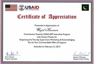 /
if Rppreciation
in Appreciation of
V
USAID-EPP Internship Program
icere Thanks for
arvisors Workshop & Acknowledging
mendable Effort & Support
n February 2 I , 20 13
/
 