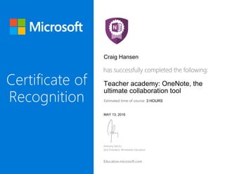 Craig Hansen
Teacher academy: OneNote, the
ultimate collaboration tool
3 HOURS
MAY 13, 2016
 
