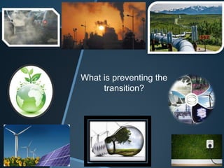 What is preventing the
     transition?
 