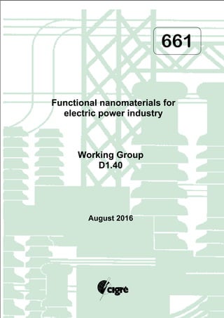 661
Functional nanomaterials for
electric power industry
Working Group
D1.40
August 2016
 