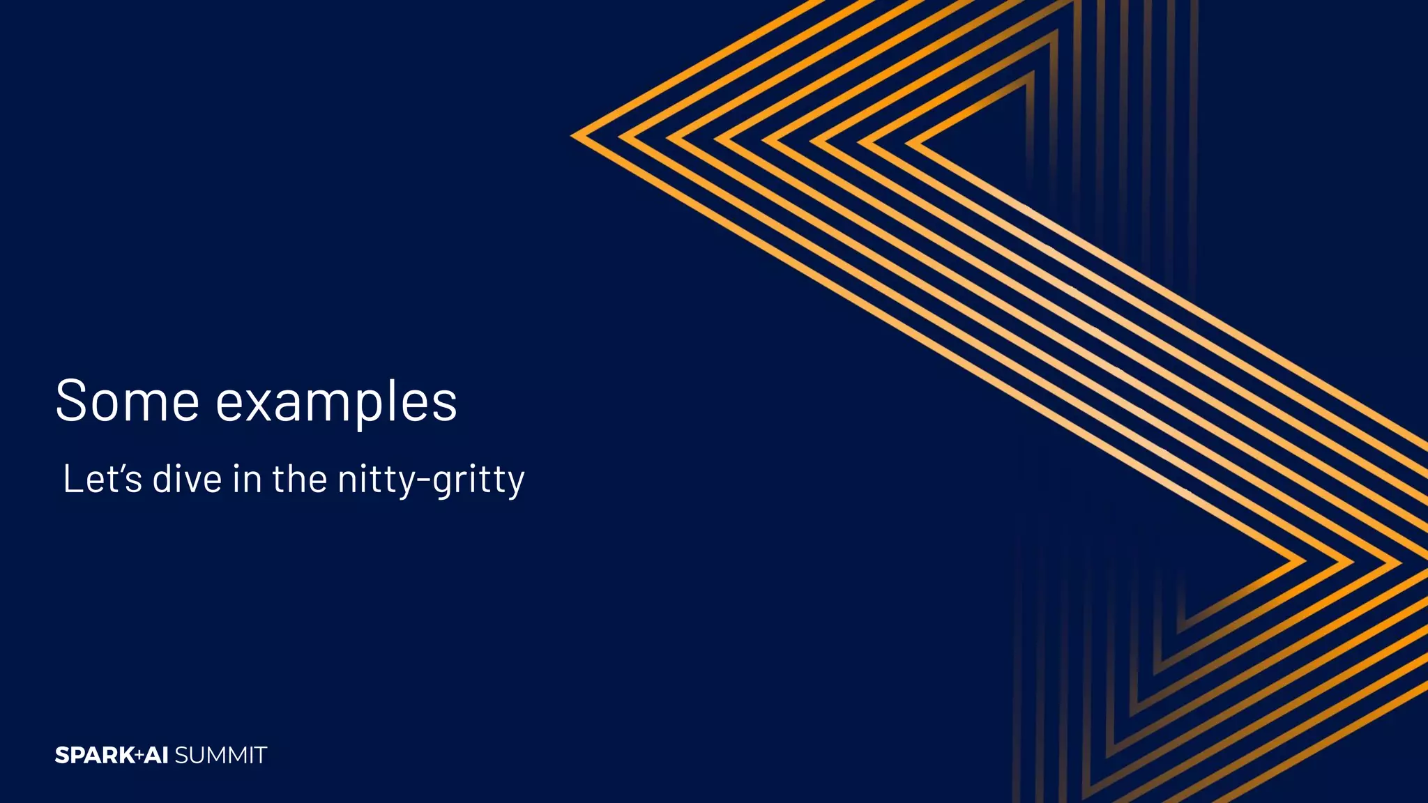 Some examples
Let’s dive in the nitty-gritty
 