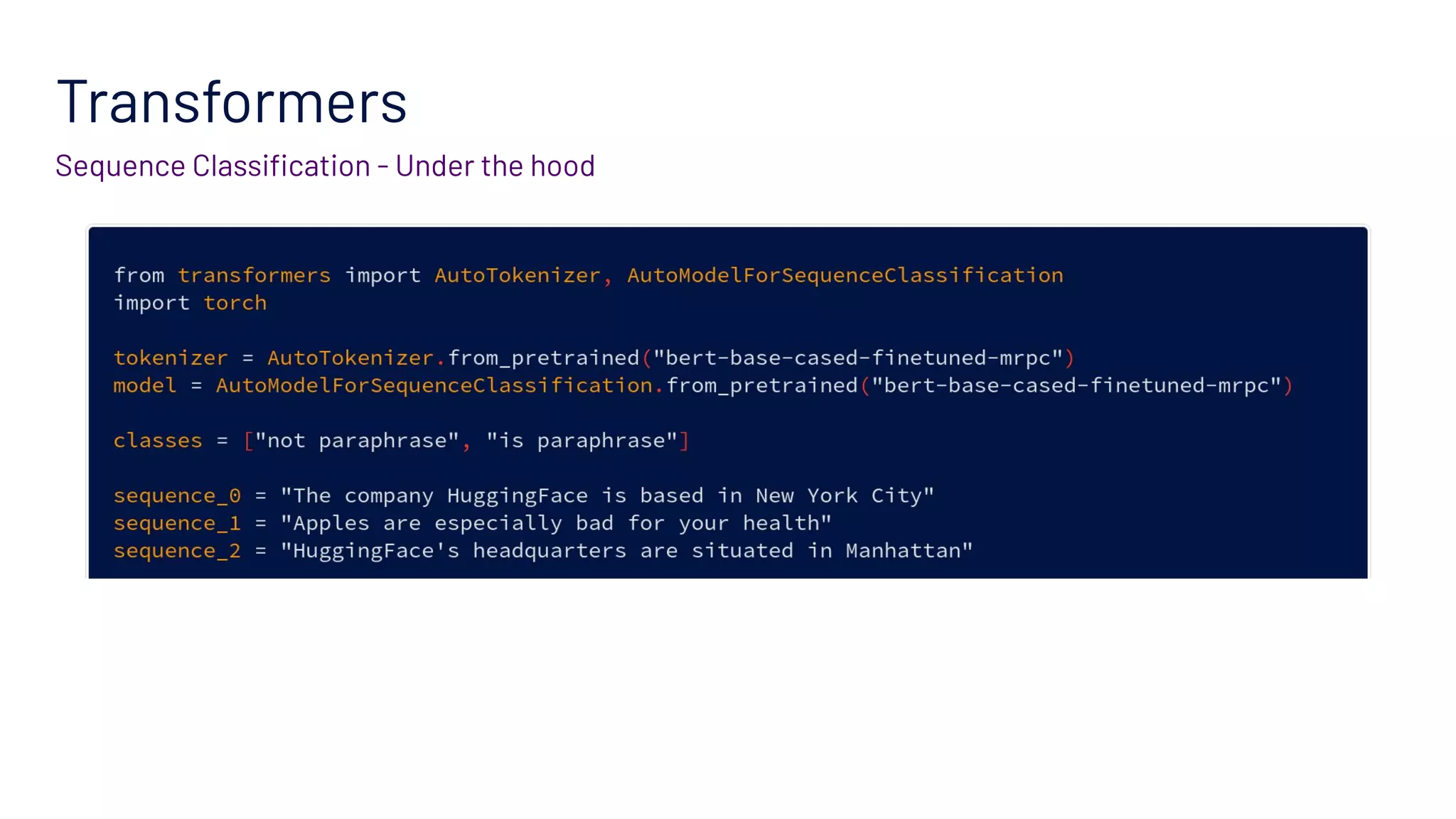 Transformers
Sequence Classiﬁcation - Under the hood
 