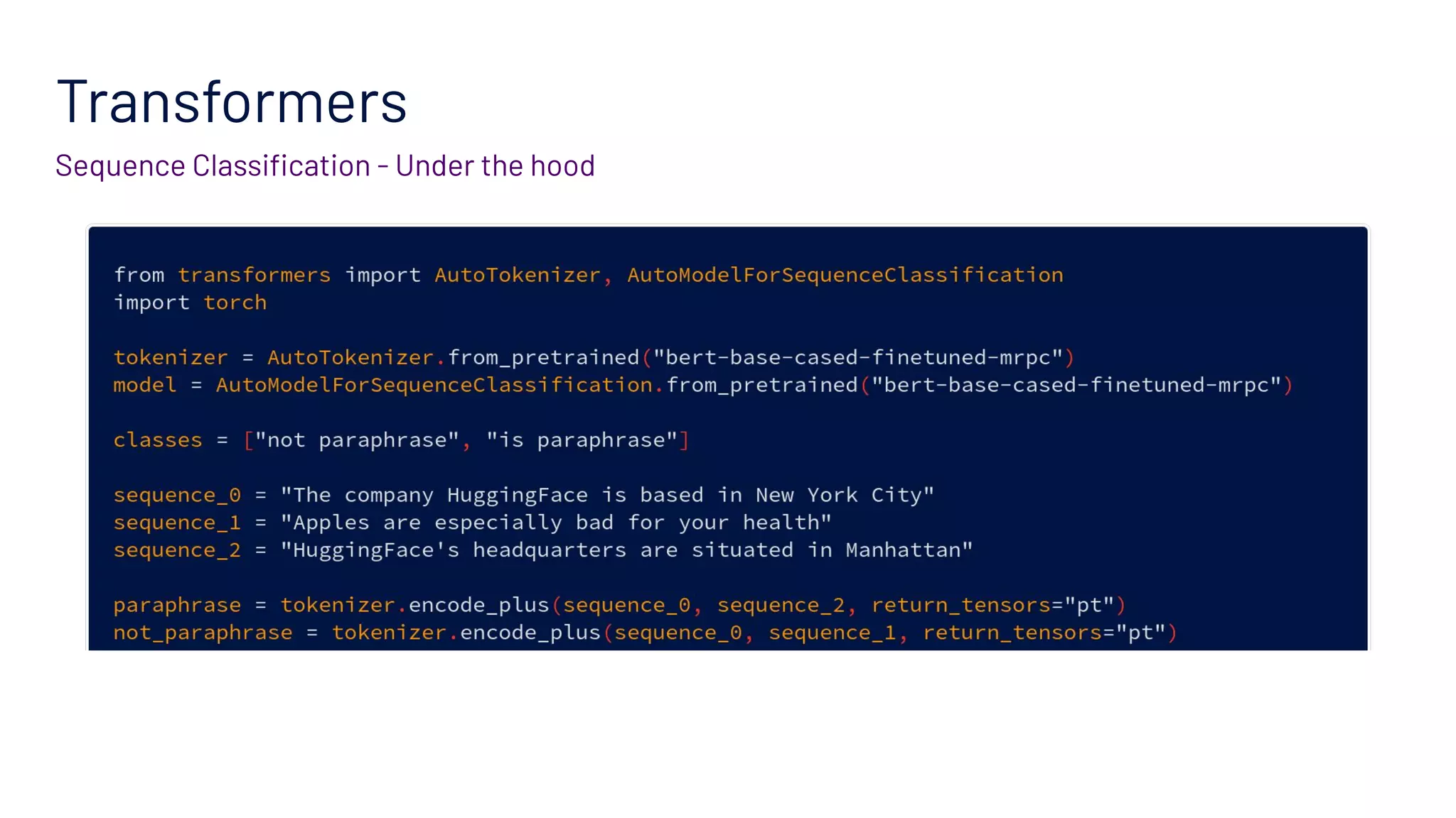 Transformers
Sequence Classiﬁcation - Under the hood
 