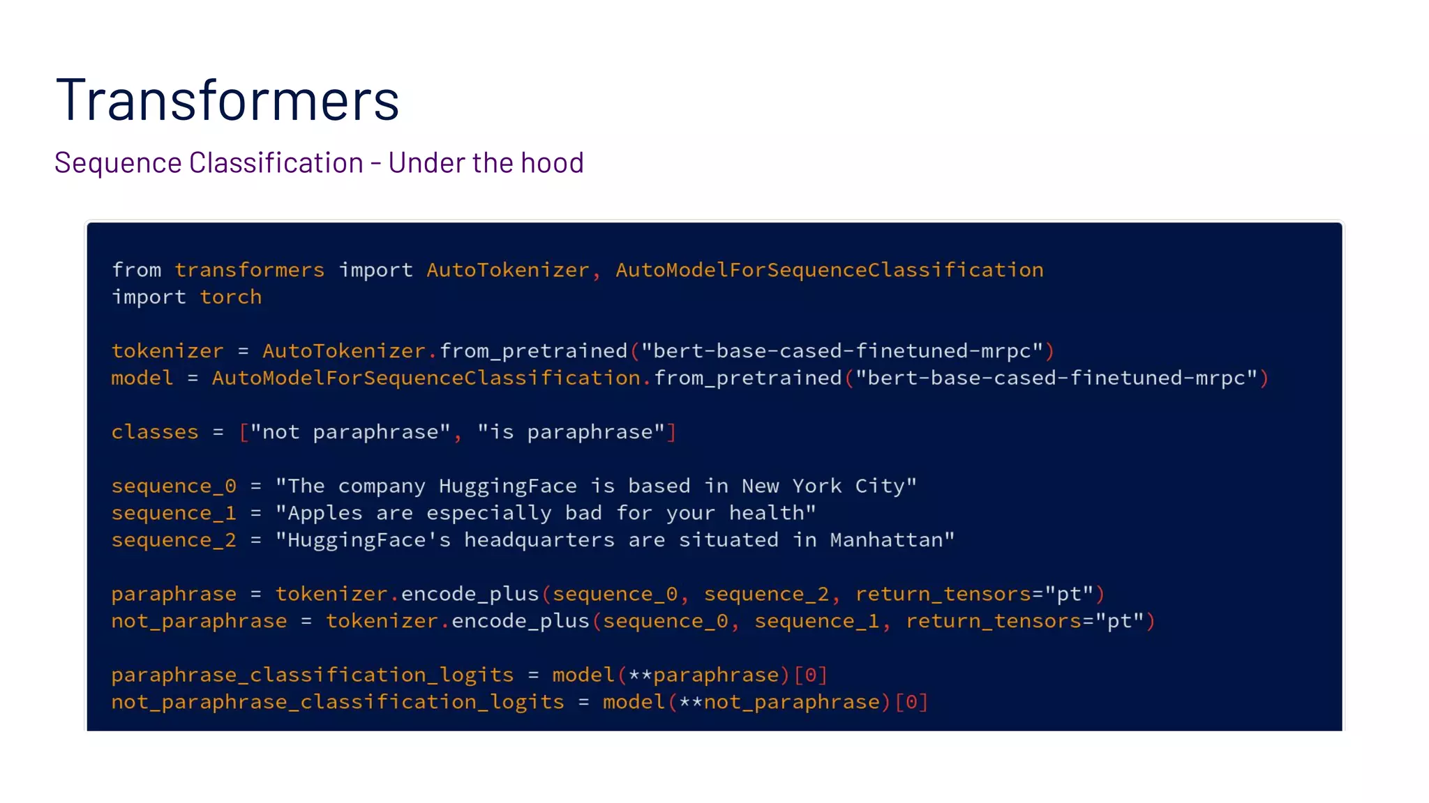 Transformers
Sequence Classiﬁcation - Under the hood
 