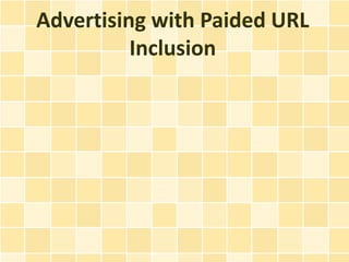 Advertising with Paided URL
          Inclusion
 