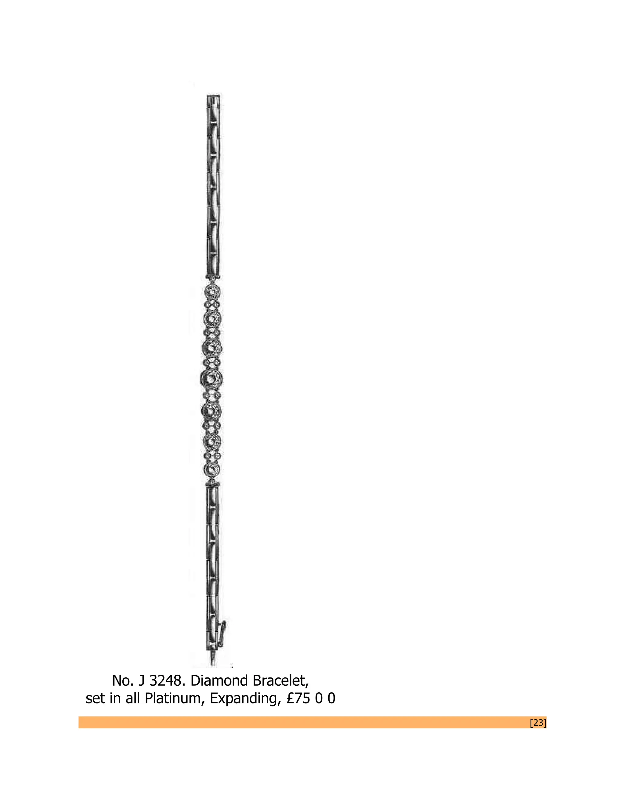 No. J 3248. Diamond Bracelet,
set in all Platinum, Expanding, £75 0 0
[23]
 