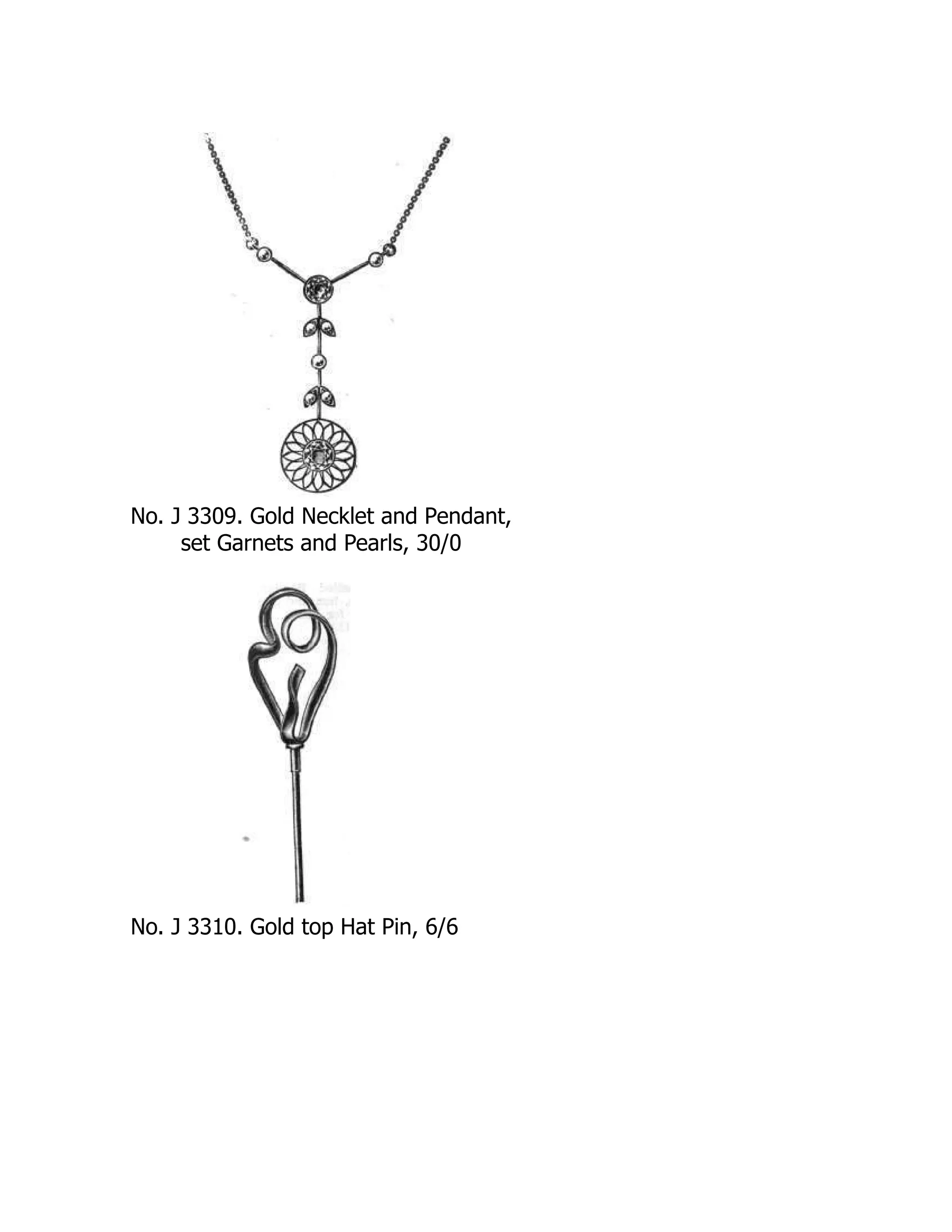 No. J 3309. Gold Necklet and Pendant,
set Garnets and Pearls, 30/0
No. J 3310. Gold top Hat Pin, 6/6
 