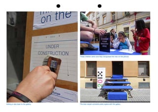 These children were sure they recognised the man on the picture.
The blue carpet connects public space with the galleryAdding a new layer to the gallery.
 