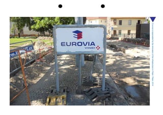 EuroviaisresponsiblefortherenovationoftheinfrastructureinPilsen.Pilsen,2014
 