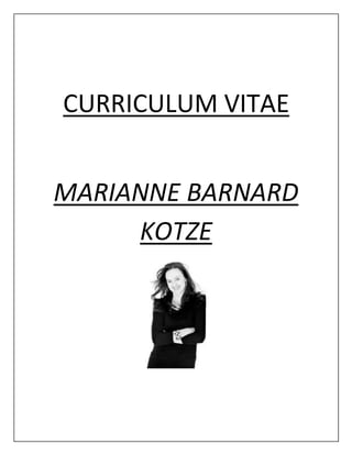CURRICULUM VITAE
MARIANNE BARNARD
KOTZE
 