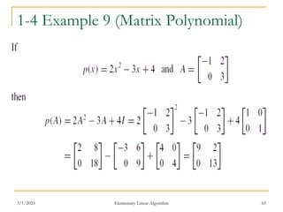 3/1/2023 Elementary Linear Algorithm 65
1-4 Example 9 (Matrix Polynomial)
 