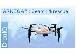 DronIQ
ARNEGA™: Search & rescue
 