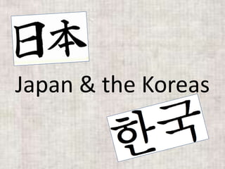 Japan & the Koreas
 