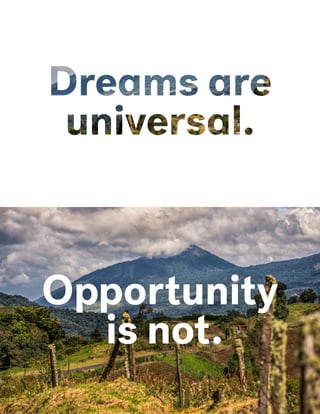 Opportunity
is not.
 