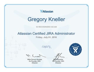 Gregory Kneller
Atlassian Certified JIRA Administrator
Friday, July 01, 2016
 