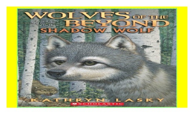 Download Shadow Wolf Wolves Of The Beyond 2 By Kathryn Lasky