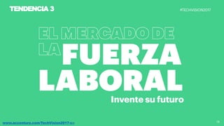 15www.accenture.com/TechVision2017-co
TENDENCIA 3
 