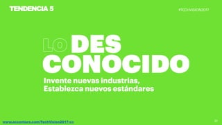 23www.accenture.com/TechVision2017-co
TENDENCIA 5
 