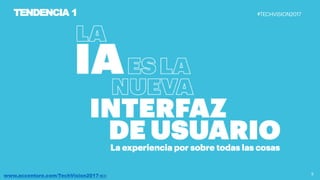 5www.accenture.com/TechVision2017-co
TENDENCIA 1
 