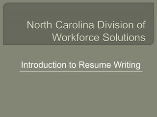 Introduction to Resume Writing
 