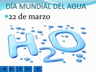 DÍA MUNDIAL DEL AGUA
22 de marzo

 