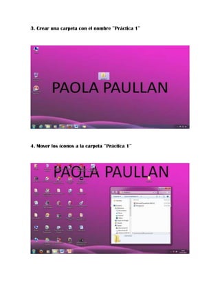 3. Crear una carpeta con el nombre ¨Práctica 1¨

4. Mover los íconos a la carpeta ¨Práctica 1¨

 