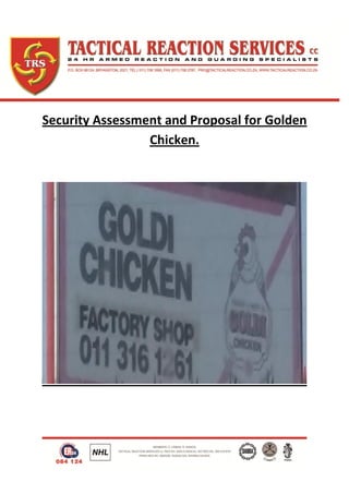 Security Assessment and Proposal for Golden
Chicken.
 
