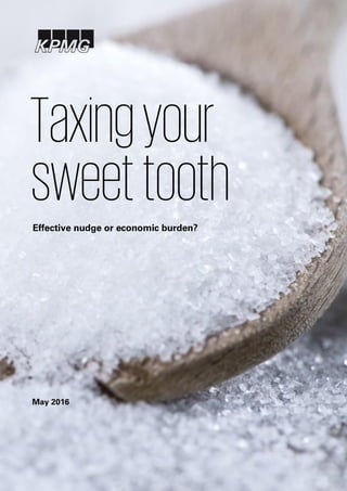 Taxingyour
sweettoothEffective nudge or economic burden?
May 2016
 