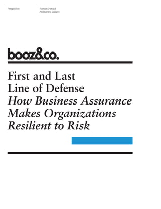 Perspective
First and Last
Line of Defense
How Business Assurance
Makes Organizations
Resilient to Risk
Ramez Shehadi
Alessandro Gazzini
 