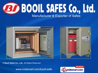 Manufacturer & Exporter of Safes




© Booil Safes Co., Ltd., All Rights Reserved


               www.indiamart.com/booil-safe
 