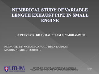 SUPERVISOR: DR AKMAL NIZAM BIN MOHAMMED
PREPARED BY: MOHAMAD FARID BIN A RAHMAN
MATRIX NUMBER: DD100116
DEPARTMENT OF PLANT AND AUTOMOTIVE ENGINEERING
FACULTY OF MECHANICAL AND MANUFACTURING ENGINEERING
1 of 29
 