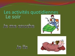 Les activités quotidiennes
 
