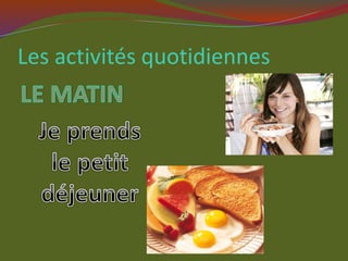 Les activités quotidiennes
 