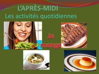Les activités quotidiennes
 
